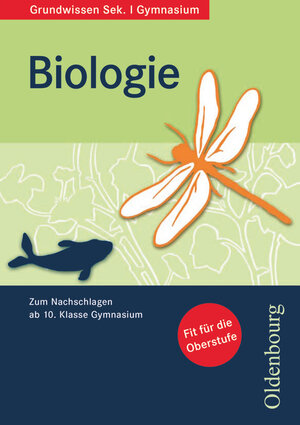 Buchcover Oldenbourg Grundwissen - Zum Nachschlagen ab 10. Schuljahr Gymnasium - Biologie | Bianca Brink | EAN 9783637008434 | ISBN 3-637-00843-2 | ISBN 978-3-637-00843-4
