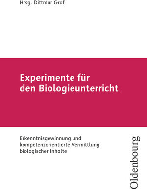 Buchcover Experimente für den Biologieunterricht - Erkenntnisgewinnung und kompetenzorientierte Vermittlung biologischer Inhalte | Joachim Elsner | EAN 9783637013407 | ISBN 3-637-01340-1 | ISBN 978-3-637-01340-7