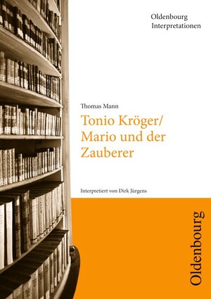 Buchcover Oldenbourg Interpretationen / Tonio Kröger / Mario und der Zauberer | Thomas Mann | EAN 9783637015500 | ISBN 3-637-01550-1 | ISBN 978-3-637-01550-0