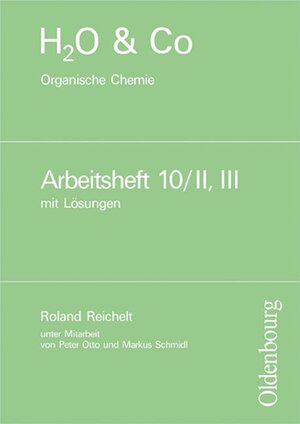 Buchcover H2O & Co - Aktuelle Ausgabe / Gruppe 10/II-III - Organische Chemie | Christian Eiblmeier | EAN 9783637160651 | ISBN 3-637-16065-X | ISBN 978-3-637-16065-1