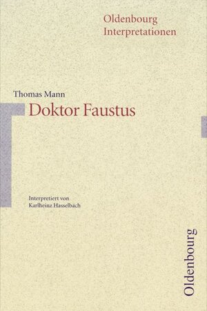 Buchcover Oldenbourg Interpretationen / Doktor Faustus | Thomas Mann | EAN 9783637886254 | ISBN 3-637-88625-1 | ISBN 978-3-637-88625-4