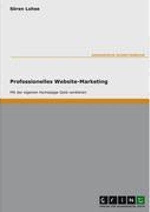 Buchcover Internet-Marketing. Optimierung der Vermarktung einer Website. Sören Lohse | Sören Lohse | EAN 9783638000192 | ISBN 3-638-00019-2 | ISBN 978-3-638-00019-2