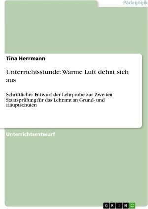 Buchcover Unterrichtsstunde: Warme Luft dehnt sich aus | Tina Herrmann | EAN 9783638055468 | ISBN 3-638-05546-9 | ISBN 978-3-638-05546-8