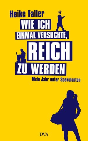 Buchcover Wie ich einmal versuchte, reich zu werden | Heike Faller | EAN 9783641010508 | ISBN 3-641-01050-0 | ISBN 978-3-641-01050-8