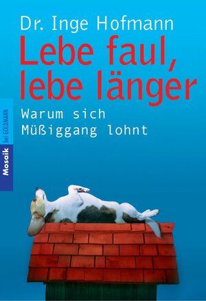 Buchcover Lebe faul, lebe länger | Inge Hofmann | EAN 9783641011864 | ISBN 3-641-01186-8 | ISBN 978-3-641-01186-4