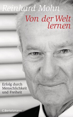 Buchcover Von der Welt lernen | Reinhard Mohn | EAN 9783641012687 | ISBN 3-641-01268-6 | ISBN 978-3-641-01268-7