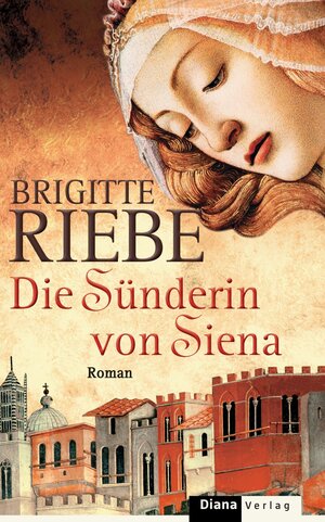 Buchcover Die Sünderin von Siena | Brigitte Riebe | EAN 9783641012731 | ISBN 3-641-01273-2 | ISBN 978-3-641-01273-1