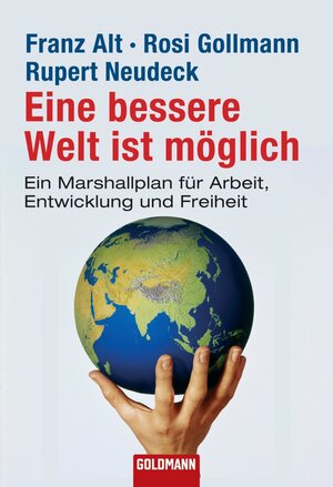 Buchcover Eine bessere Welt ist möglich | Franz Alt | EAN 9783641014155 | ISBN 3-641-01415-8 | ISBN 978-3-641-01415-5