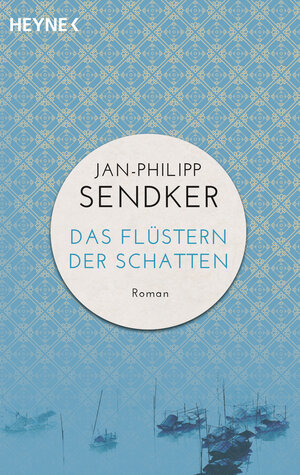 Buchcover Das Flüstern der Schatten | Jan-Philipp Sendker | EAN 9783641014841 | ISBN 3-641-01484-0 | ISBN 978-3-641-01484-1