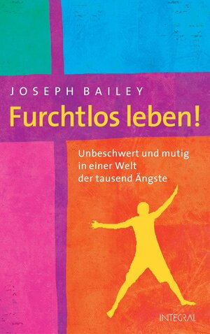 Buchcover Furchtlos leben! | Joseph Bailey | EAN 9783641019365 | ISBN 3-641-01936-2 | ISBN 978-3-641-01936-5
