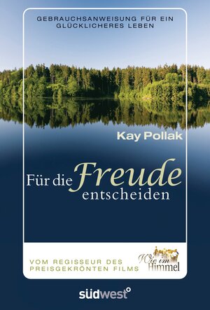 Buchcover Für die Freude entscheiden | Kay Pollak | EAN 9783641019877 | ISBN 3-641-01987-7 | ISBN 978-3-641-01987-7