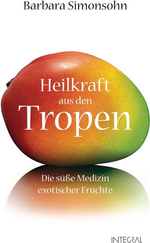 Buchcover Heilkraft aus den Tropen | Barbara Simonsohn | EAN 9783641019914 | ISBN 3-641-01991-5 | ISBN 978-3-641-01991-4