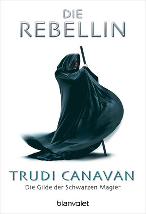 Buchcover Die Gilde der Schwarzen Magier - Die Rebellin | Trudi Canavan | EAN 9783641023218 | ISBN 3-641-02321-1 | ISBN 978-3-641-02321-8