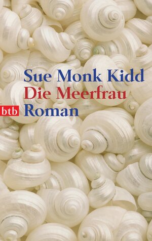 Buchcover Die Meerfrau | Sue Monk Kidd | EAN 9783641024727 | ISBN 3-641-02472-2 | ISBN 978-3-641-02472-7