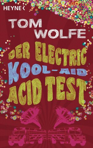 Buchcover Der Electric Kool-Aid Acid Test | Tom Wolfe | EAN 9783641024802 | ISBN 3-641-02480-3 | ISBN 978-3-641-02480-2