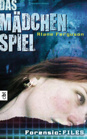 Buchcover Forensic Files - Das Mädchenspiel | Alane Ferguson | EAN 9783641024833 | ISBN 3-641-02483-8 | ISBN 978-3-641-02483-3