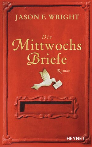 Buchcover Die Mittwochsbriefe | Jason F. Wright | EAN 9783641025168 | ISBN 3-641-02516-8 | ISBN 978-3-641-02516-8