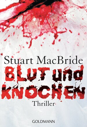 Buchcover Blut und Knochen | Stuart MacBride | EAN 9783641027810 | ISBN 3-641-02781-0 | ISBN 978-3-641-02781-0