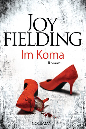 Buchcover Im Koma | Joy Fielding | EAN 9783641027896 | ISBN 3-641-02789-6 | ISBN 978-3-641-02789-6