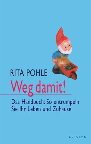 Buchcover Weg damit! | Rita Pohle | EAN 9783641030100 | ISBN 3-641-03010-2 | ISBN 978-3-641-03010-0