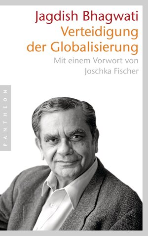 Buchcover Verteidigung der Globalisierung | Jagdish N. Bhagwati | EAN 9783641030278 | ISBN 3-641-03027-7 | ISBN 978-3-641-03027-8