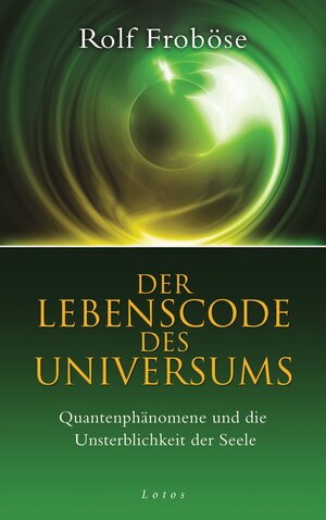 Buchcover Der Lebenscode des Universums | Rolf Froböse | EAN 9783641031251 | ISBN 3-641-03125-7 | ISBN 978-3-641-03125-1