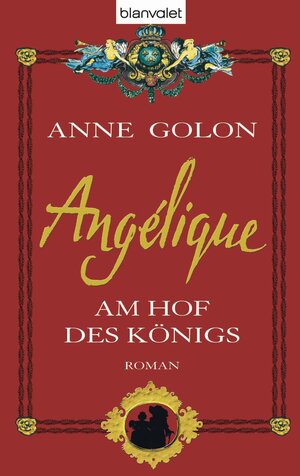 Buchcover Angélique - Am Hof des Königs | Anne Golon | EAN 9783641031404 | ISBN 3-641-03140-0 | ISBN 978-3-641-03140-4