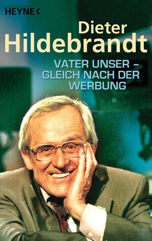 Buchcover Vater unser - gleich nach der Werbung | Dieter Hildebrandt | EAN 9783641032746 | ISBN 3-641-03274-1 | ISBN 978-3-641-03274-6