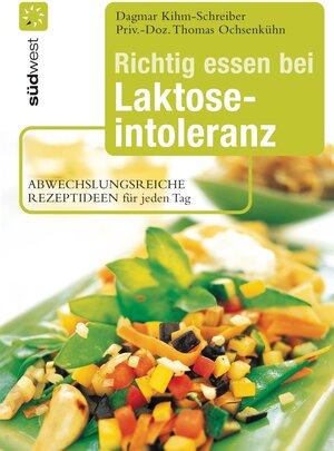 Buchcover Richtig essen bei Laktoseintoleranz | Dagmar Kihm-Schreiber | EAN 9783641036010 | ISBN 3-641-03601-1 | ISBN 978-3-641-03601-0