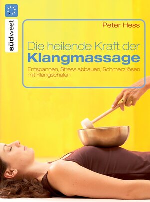Buchcover Die heilende Kraft der Klangmassage | Peter Hess | EAN 9783641036744 | ISBN 3-641-03674-7 | ISBN 978-3-641-03674-4