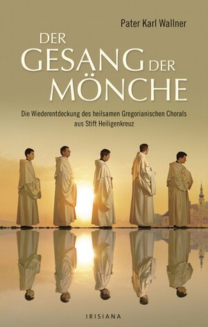 Buchcover Der Gesang der Mönche | Karl Josef Wallner | EAN 9783641037079 | ISBN 3-641-03707-7 | ISBN 978-3-641-03707-9