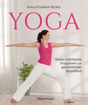 Buchcover Yoga. Sieben individuelle Programme zur ganzheitlichen Gesundheit | Anna Elisabeth Röcker | EAN 9783641037819 | ISBN 3-641-03781-6 | ISBN 978-3-641-03781-9