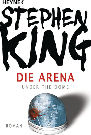 Buchcover Die Arena | Stephen King | EAN 9783641038069 | ISBN 3-641-03806-5 | ISBN 978-3-641-03806-9