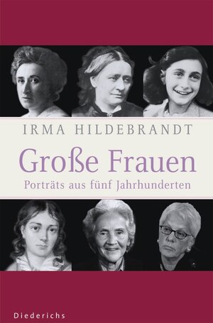 Buchcover Große Frauen | Irma Hildebrandt | EAN 9783641039721 | ISBN 3-641-03972-X | ISBN 978-3-641-03972-1