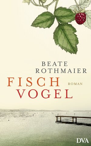 Buchcover Fischvogel | Beate Rothmaier | EAN 9783641041663 | ISBN 3-641-04166-X | ISBN 978-3-641-04166-3