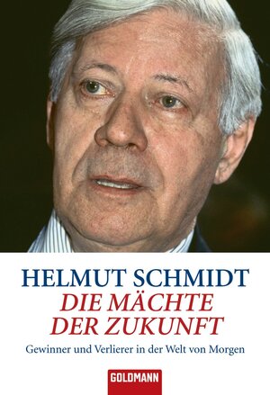 Buchcover Die Mächte der Zukunft | Helmut Schmidt | EAN 9783641043940 | ISBN 3-641-04394-8 | ISBN 978-3-641-04394-0