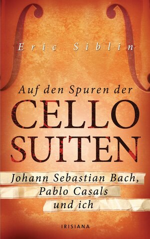 Buchcover Auf den Spuren der Cello-Suiten | Eric Siblin | EAN 9783641044039 | ISBN 3-641-04403-0 | ISBN 978-3-641-04403-9
