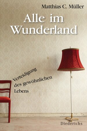Buchcover Alle im Wunderland | Matthias C. Müller | EAN 9783641044671 | ISBN 3-641-04467-7 | ISBN 978-3-641-04467-1