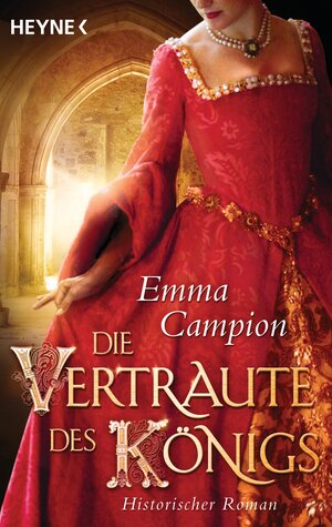 Buchcover Die Vertraute des Königs | Emma Campion | EAN 9783641045067 | ISBN 3-641-04506-1 | ISBN 978-3-641-04506-7