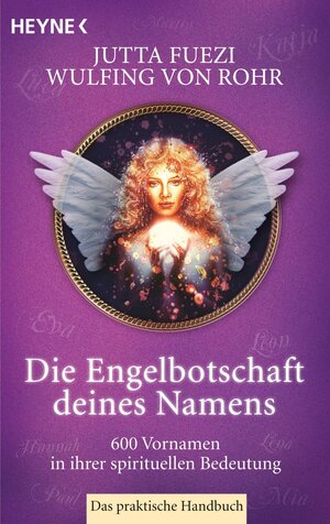 Buchcover Die Engelbotschaft deines Namens | Wulfing von Rohr | EAN 9783641045890 | ISBN 3-641-04589-4 | ISBN 978-3-641-04589-0