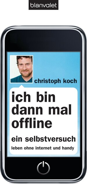 Buchcover Ich bin dann mal offline | Christoph Koch | EAN 9783641047238 | ISBN 3-641-04723-4 | ISBN 978-3-641-04723-8