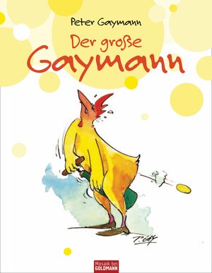 Buchcover Der große Gaymann | Peter Gaymann | EAN 9783641047252 | ISBN 3-641-04725-0 | ISBN 978-3-641-04725-2