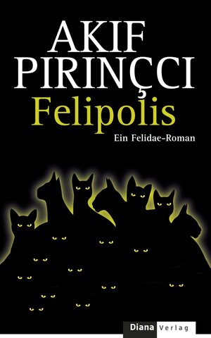 Buchcover Felipolis | Akif Pirinçci | EAN 9783641048945 | ISBN 3-641-04894-X | ISBN 978-3-641-04894-5