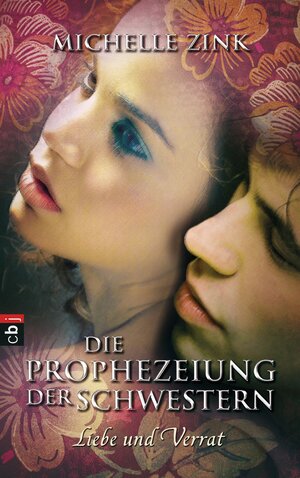 Buchcover Die Prophezeiung der Schwestern - Liebe und Verrat | Michelle Zink | EAN 9783641049263 | ISBN 3-641-04926-1 | ISBN 978-3-641-04926-3