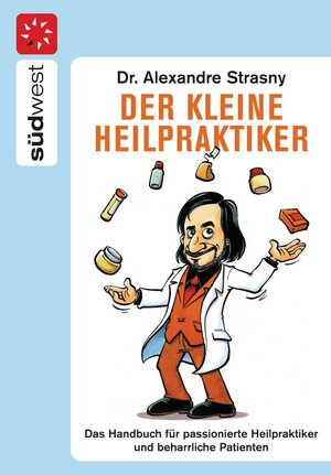 Buchcover Der kleine Heilpraktiker | Alexander Strasny | EAN 9783641050528 | ISBN 3-641-05052-9 | ISBN 978-3-641-05052-8