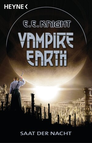 Buchcover Vampire Earth 4 - Saat der Nacht | E. E. Knight | EAN 9783641051075 | ISBN 3-641-05107-X | ISBN 978-3-641-05107-5