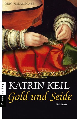 Buchcover Gold und Seide | Katrin Keil | EAN 9783641051587 | ISBN 3-641-05158-4 | ISBN 978-3-641-05158-7