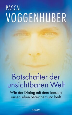 Buchcover Botschafter der unsichtbaren Welt | Pascal Voggenhuber | EAN 9783641053338 | ISBN 3-641-05333-1 | ISBN 978-3-641-05333-8