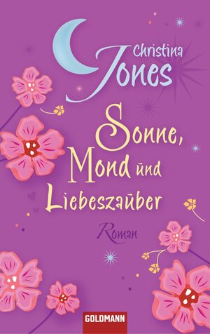 Buchcover Sonne, Mond und Liebeszauber | Christina Jones | EAN 9783641053734 | ISBN 3-641-05373-0 | ISBN 978-3-641-05373-4