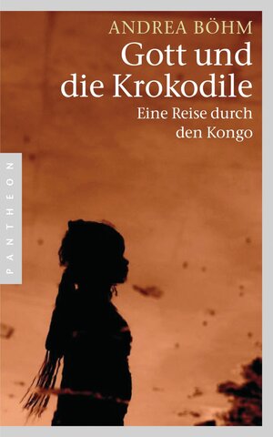 Buchcover Gott und die Krokodile | Andrea Böhm | EAN 9783641054021 | ISBN 3-641-05402-8 | ISBN 978-3-641-05402-1
